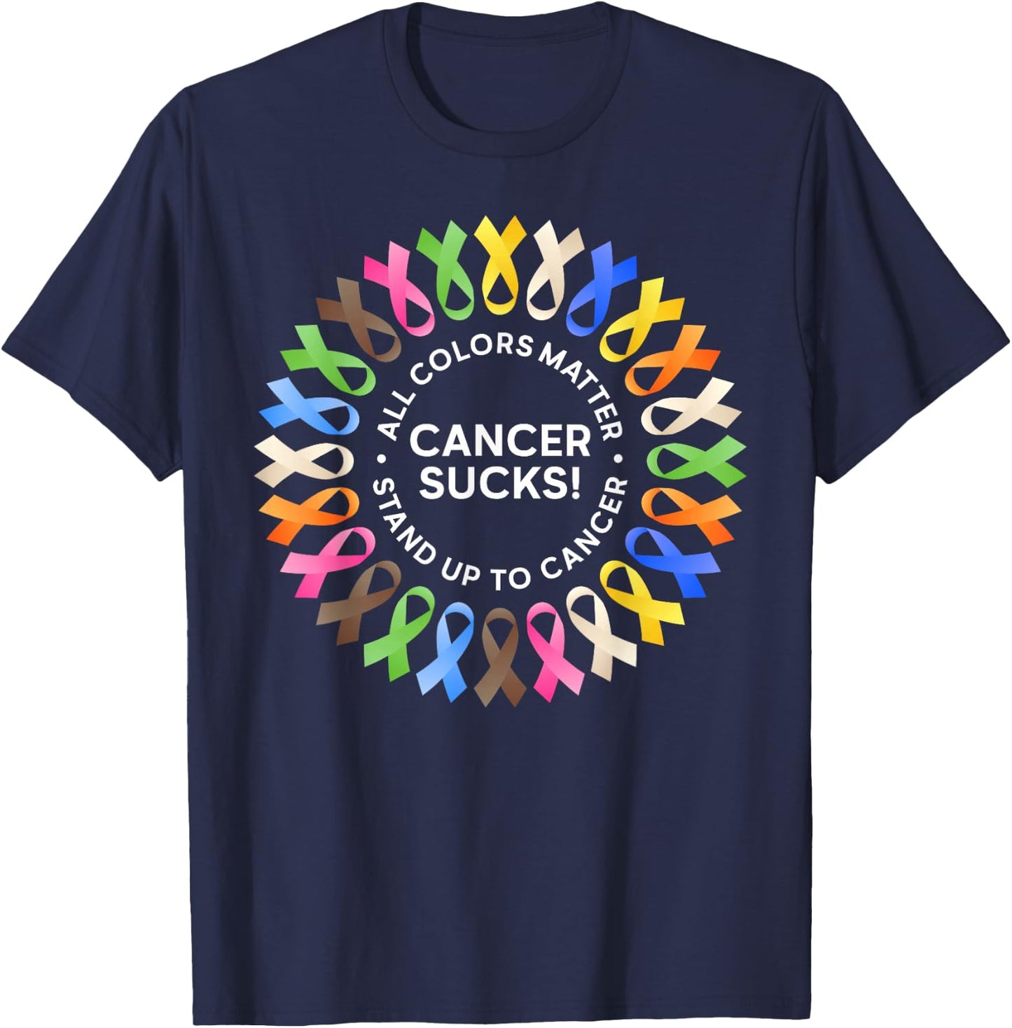 Cancer Sucks In Every Color Shirt Cancer Ribbon Colors T-Shirt - T-Shirt | Navy