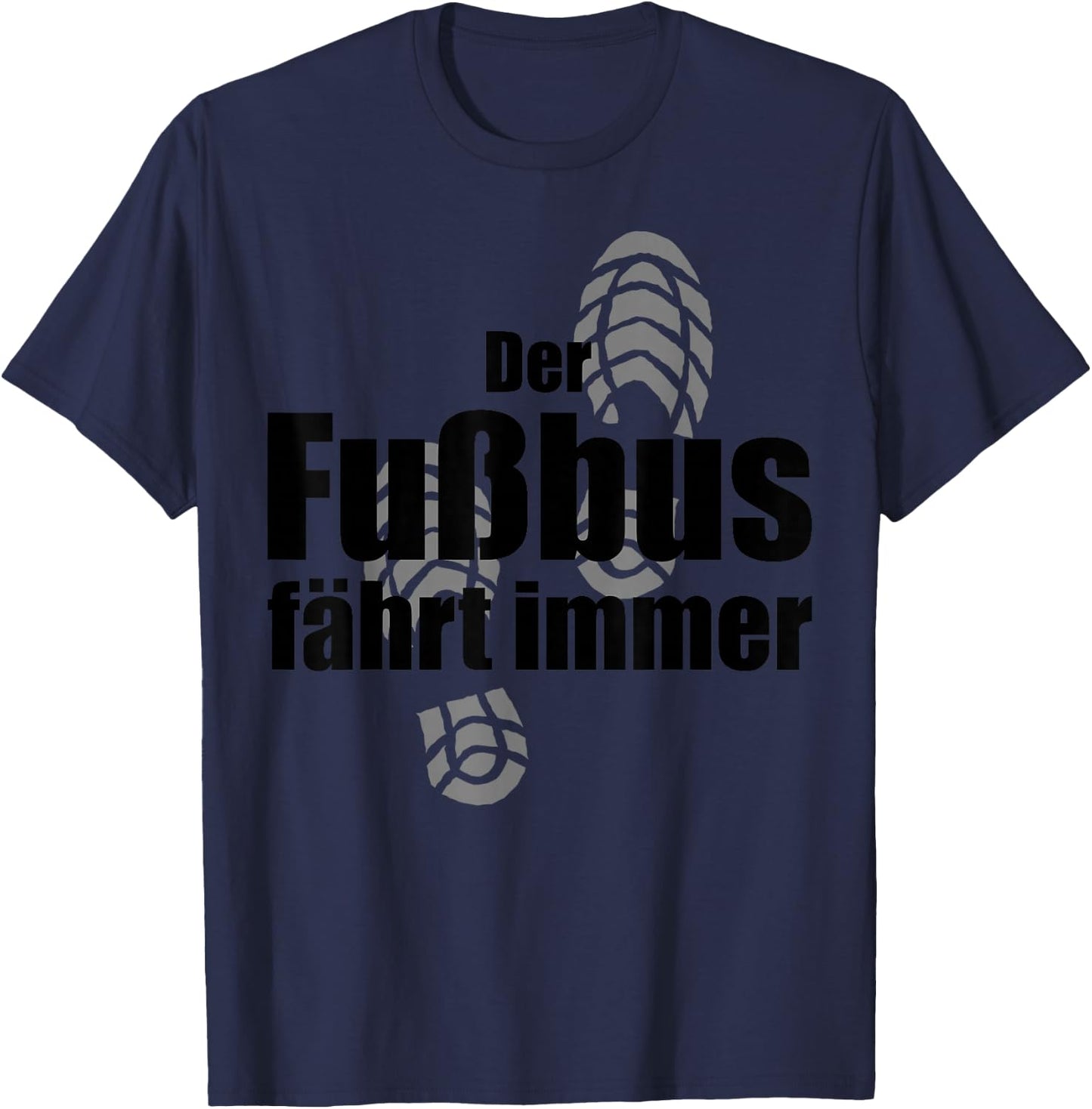 Funny Hiking Der Fußbus Fahrt immer Wandern , gray, s T-Shirt - T-Shirt | Navy