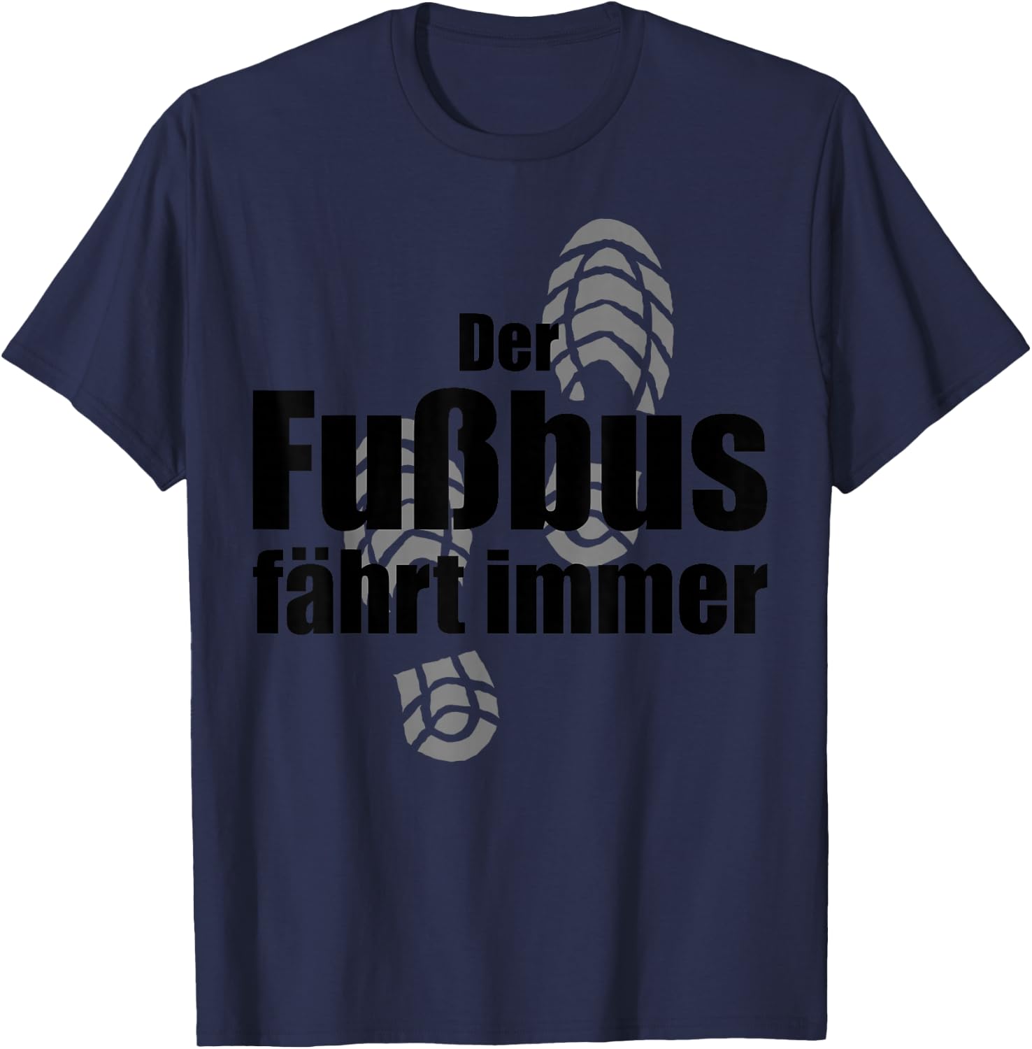 Funny Hiking Der Fußbus Fahrt immer Wandern , gray, s T-Shirt - T-Shirt | Navy