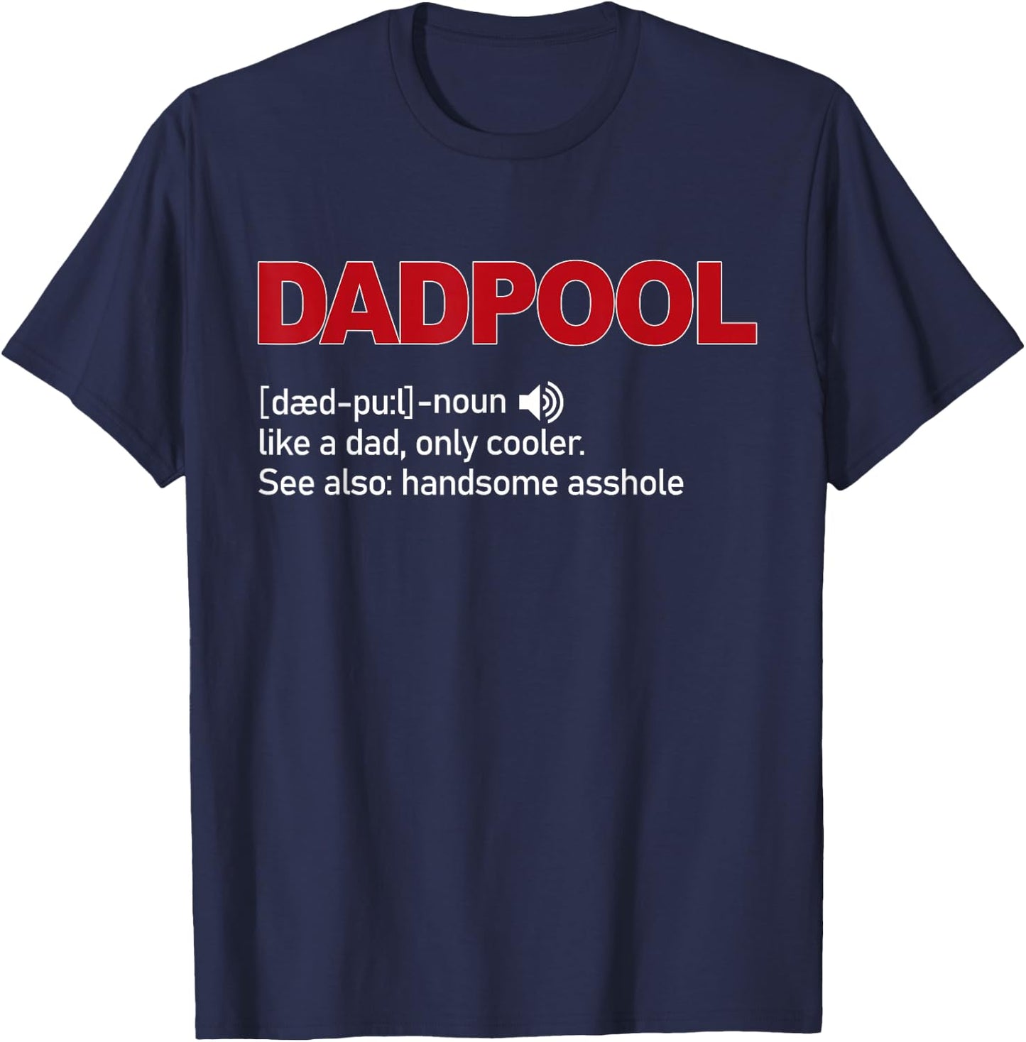 dadpool Noun Definition Like A Dad only cooler T-Shirt - T-Shirt | Navy