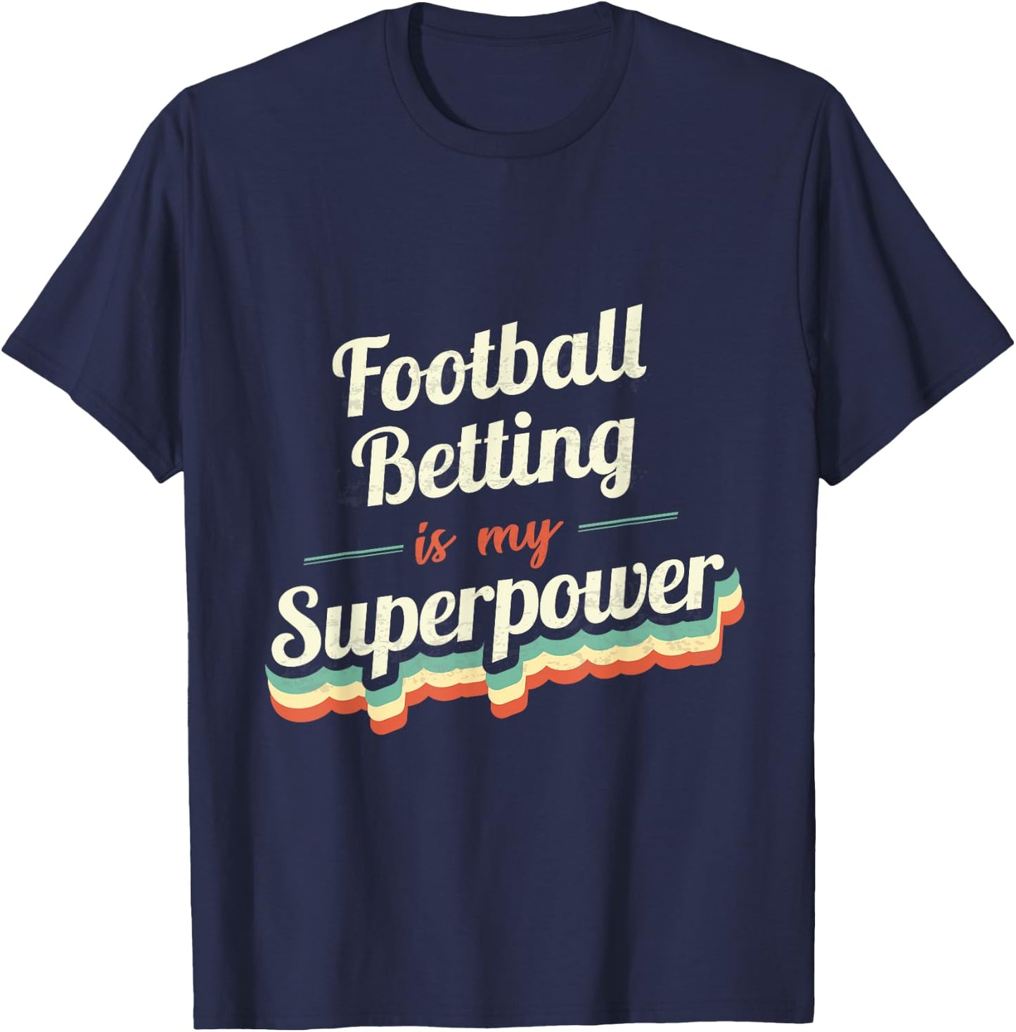Football Betting is my Superpower Football Betting Vintage T-Shirt - T-Shirt | Navy