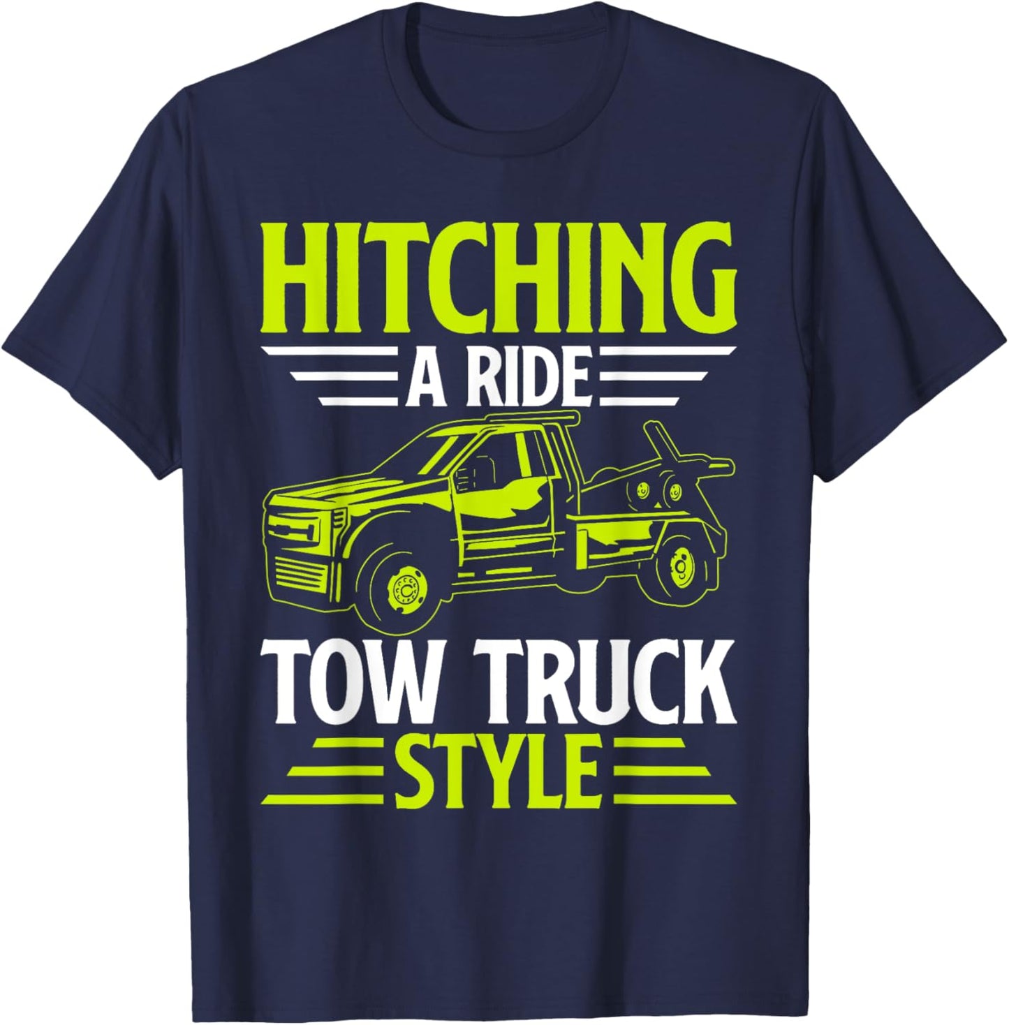 Hitching a Ride Tow Truck Style Tow Truck T-Shirt - T-Shirt | Navy