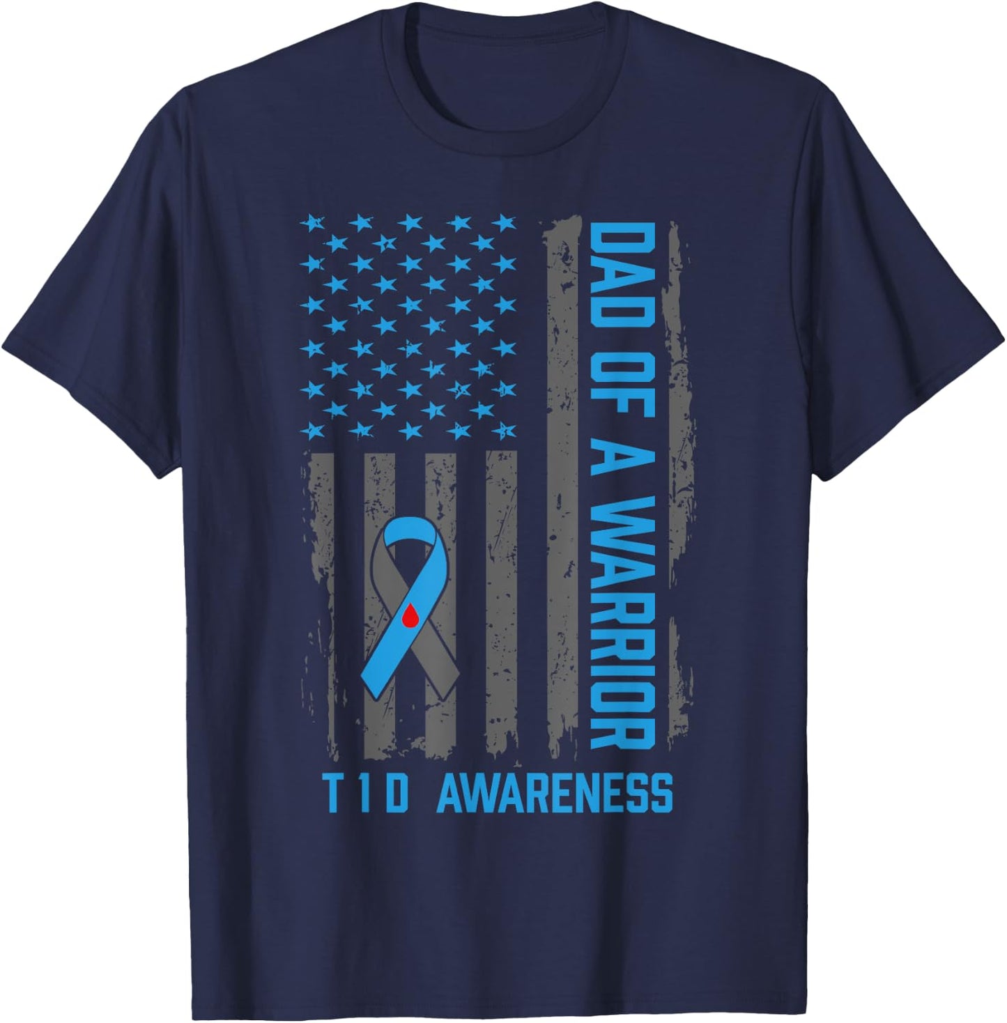 Type 1 Diabetes Awareness T1D Dad of Warrior Type 1 Diabetic T-Shirt - T-Shirt | Navy