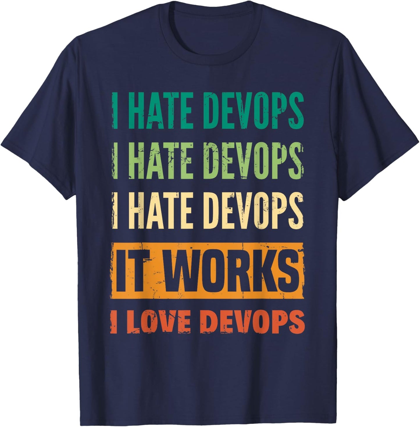 DevOps Engineer Cloud Computing I Hate DevOps I Love DevOps T-Shirt - T-Shirt | Navy
