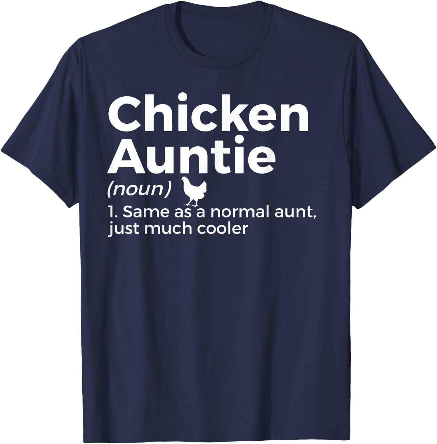 Chicken Auntie Definition For Chicken Lover Funny Farmer T-Shirt - T-Shirt | Navy