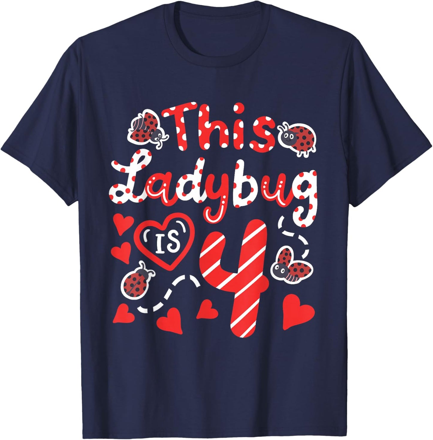This Ladybug is 4 Years Old 4th Birthday Girl Family Ladybug T-Shirt - T-Shirt | Navy