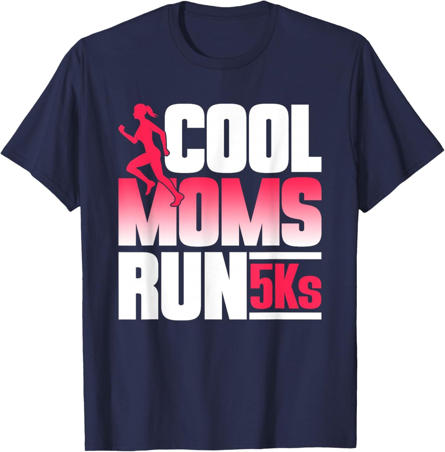 Cool Moms Run 5Ks Runner Running Race 5K T-Shirt - T-Shirt | Navy