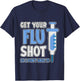Get Your Flu Shot So I Don't Have To Medical Humor T-Shirt - T-Shirt | Navy