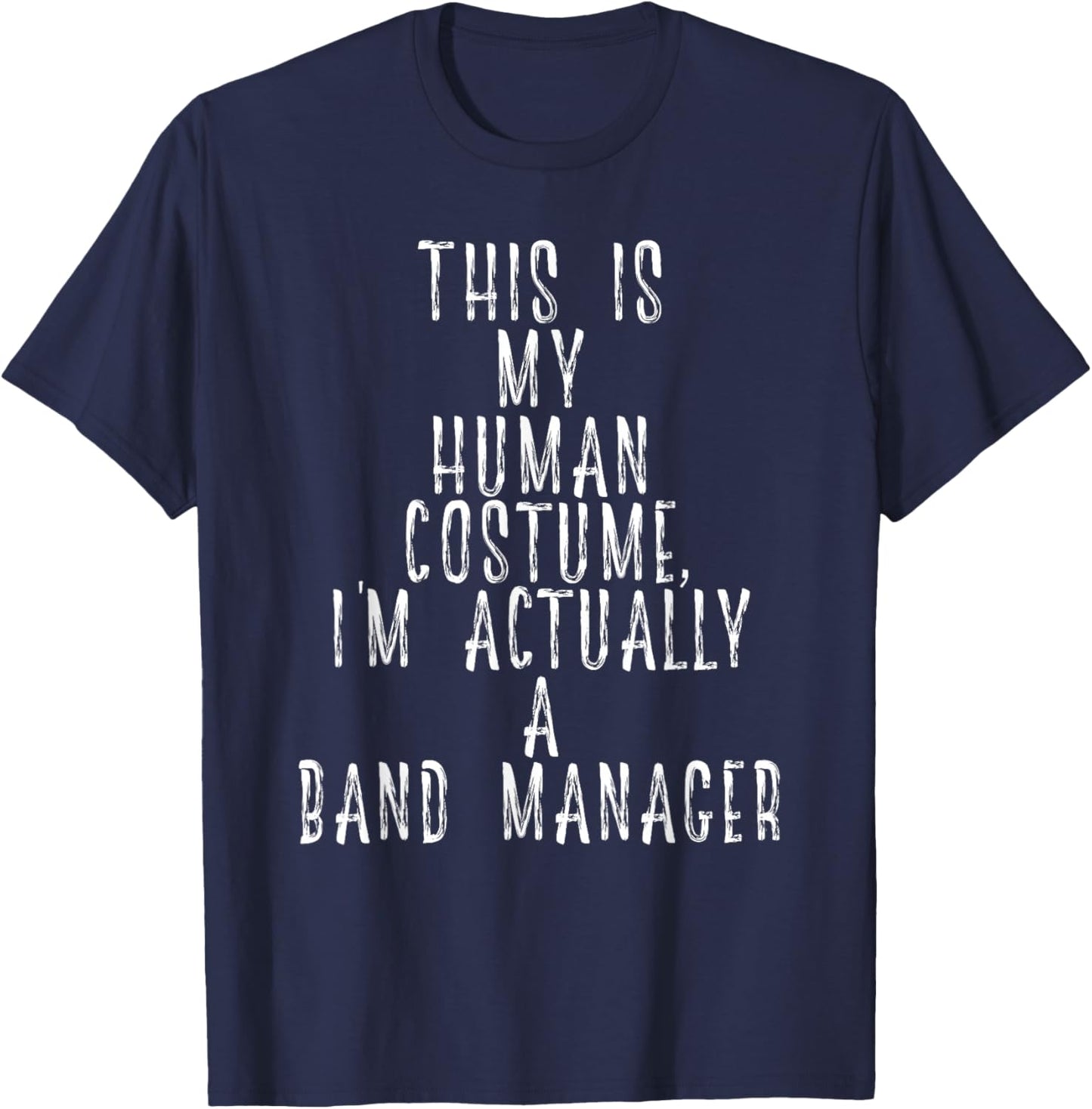 Band Manager Costume For World Funny Music Tour Band Manager T-Shirt - T-Shirt | Navy