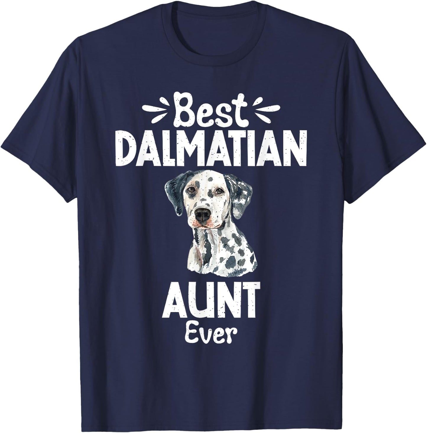 Best Dalmatian Aunt Ever Dalmatian T-Shirt - T-Shirt | Navy