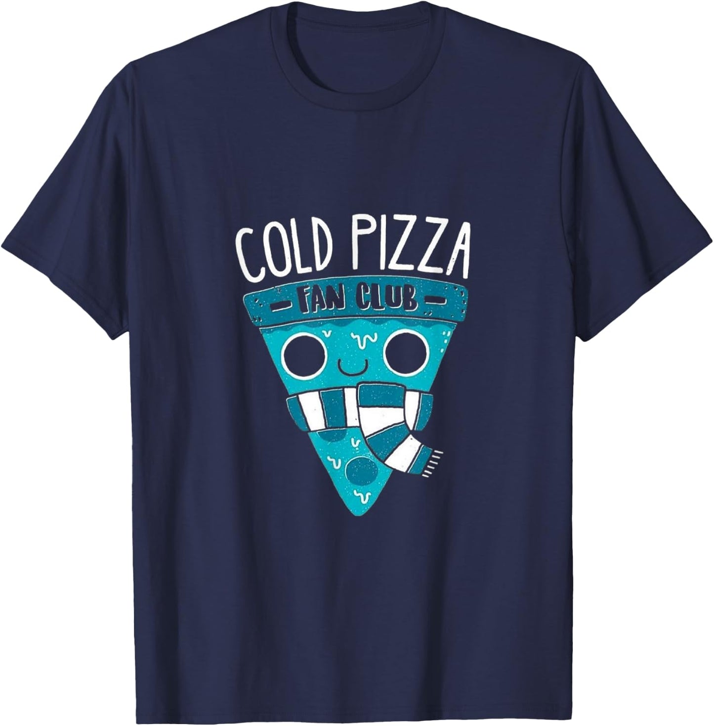Cold Pizza Fan Club - Funny Cold Pizza Lover Gift T-Shirt - T-Shirt | Navy