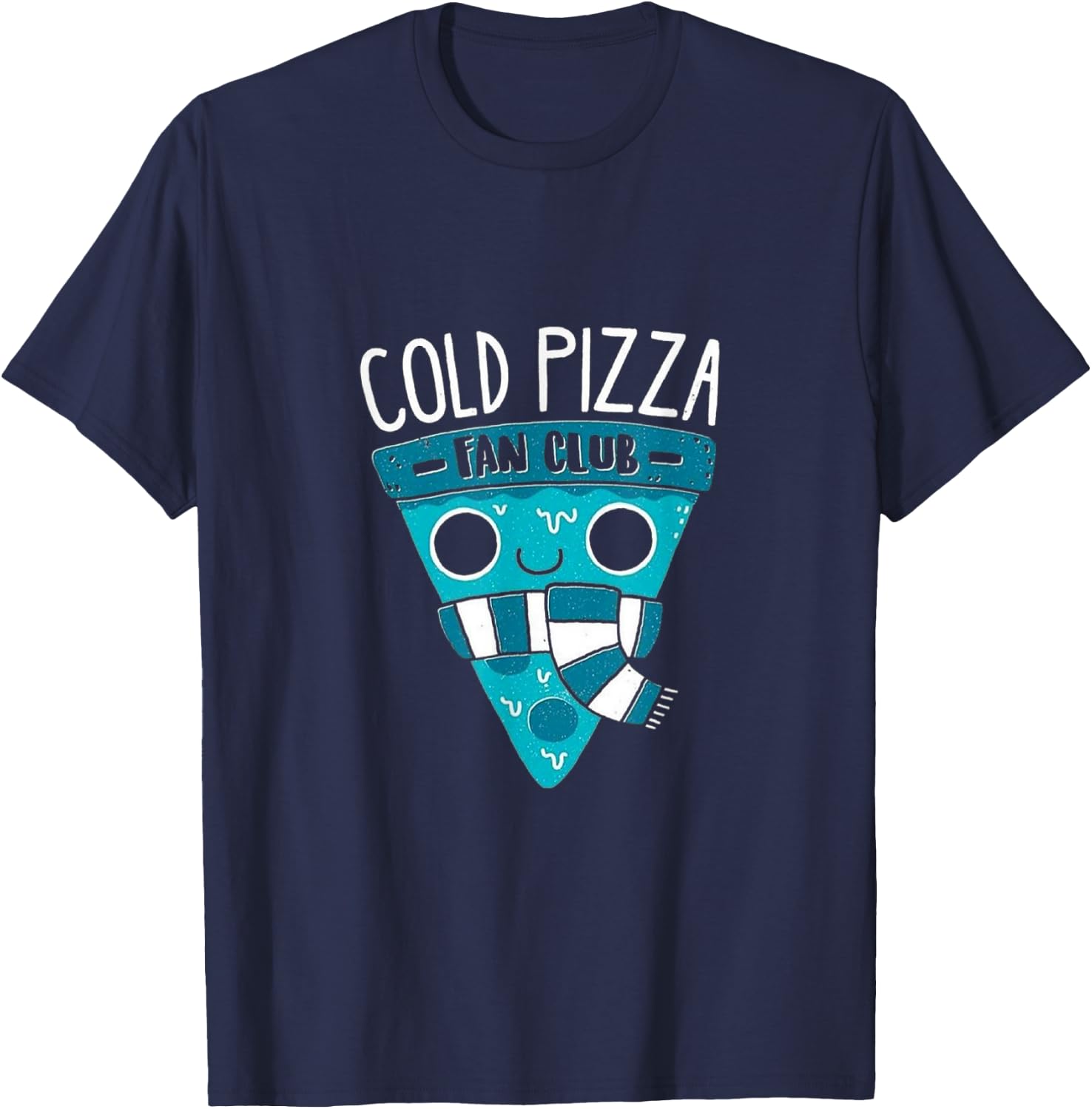 Cold Pizza Fan Club - Funny Cold Pizza Lover Gift T-Shirt - T-Shirt | Navy