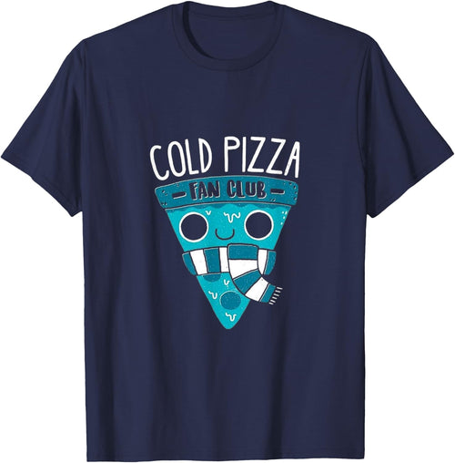 Cold Pizza Fan Club - Funny Cold Pizza Lover Gift