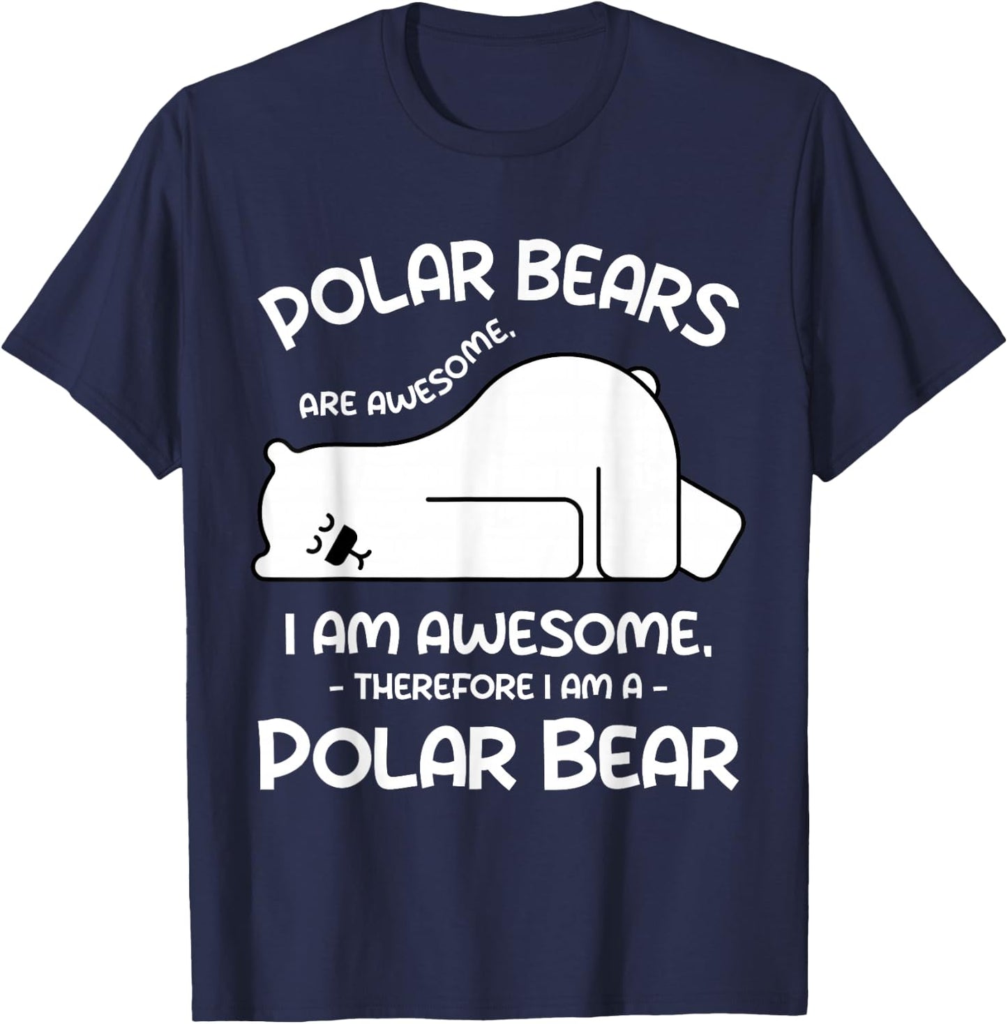 Funny Cool Arctic Animal Saying Humor Quote Vibes Polar Bear T-Shirt - T-Shirt | Navy