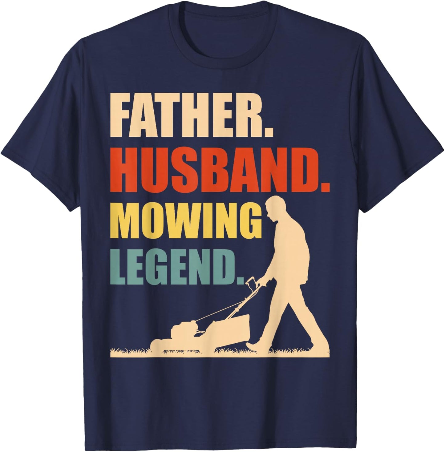 Cool Lawn Mowing Father Lawn Care Gardening Husband T-Shirt - T-Shirt | Navy