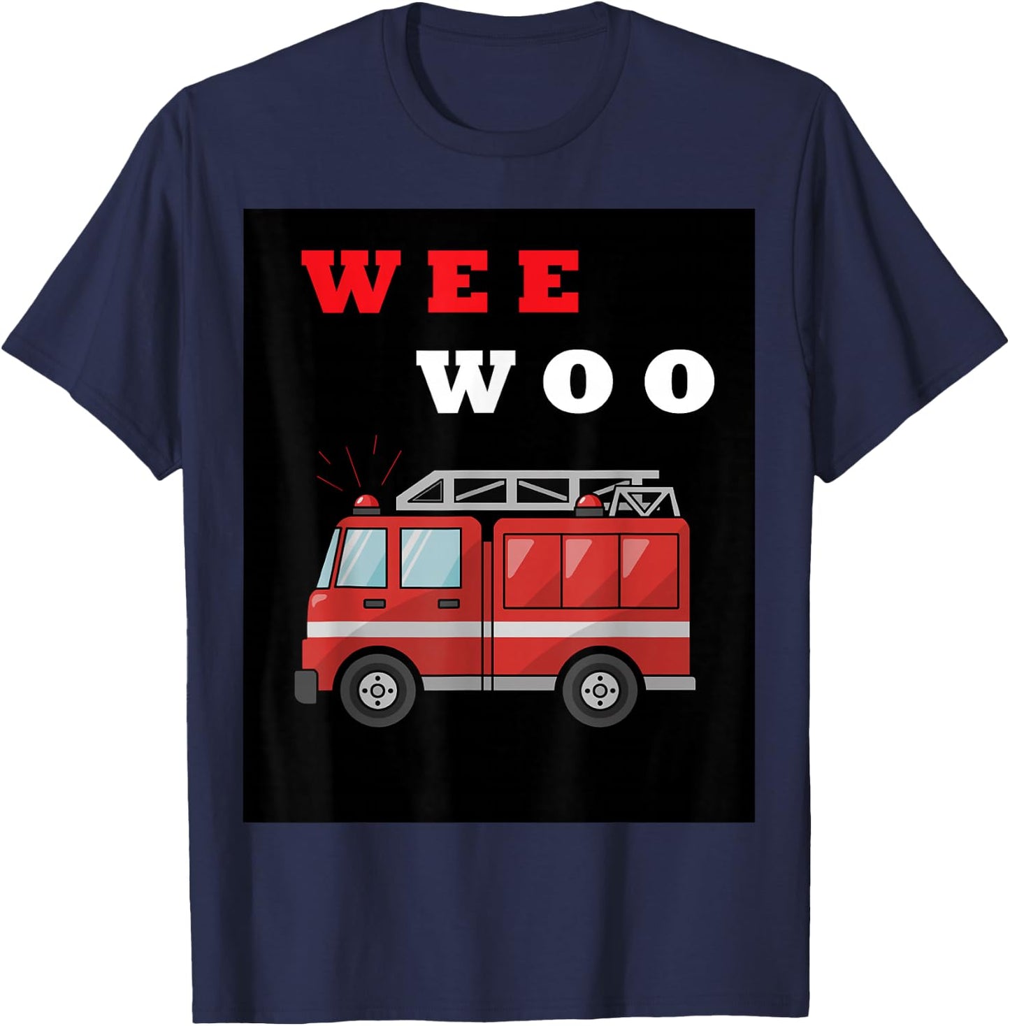 Wee Woo fire truck Funny Gift T-Shirt - T-Shirt | Navy