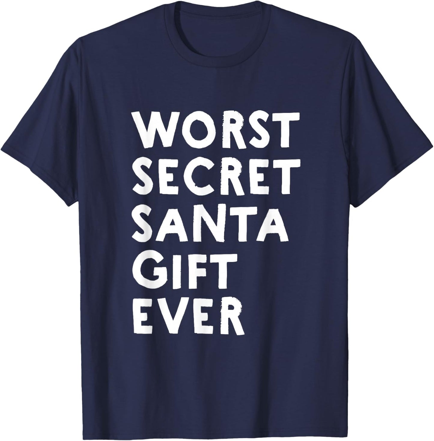 Worst Secret Santa Gift Ever - Funny White Elephant T-Shirt - T-Shirt | Navy
