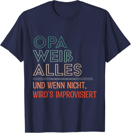Grandpa Weiss Alles und wenn nicht wird IMPROVISIERT Funny , black T-Shirt - T-Shirt | Navy
