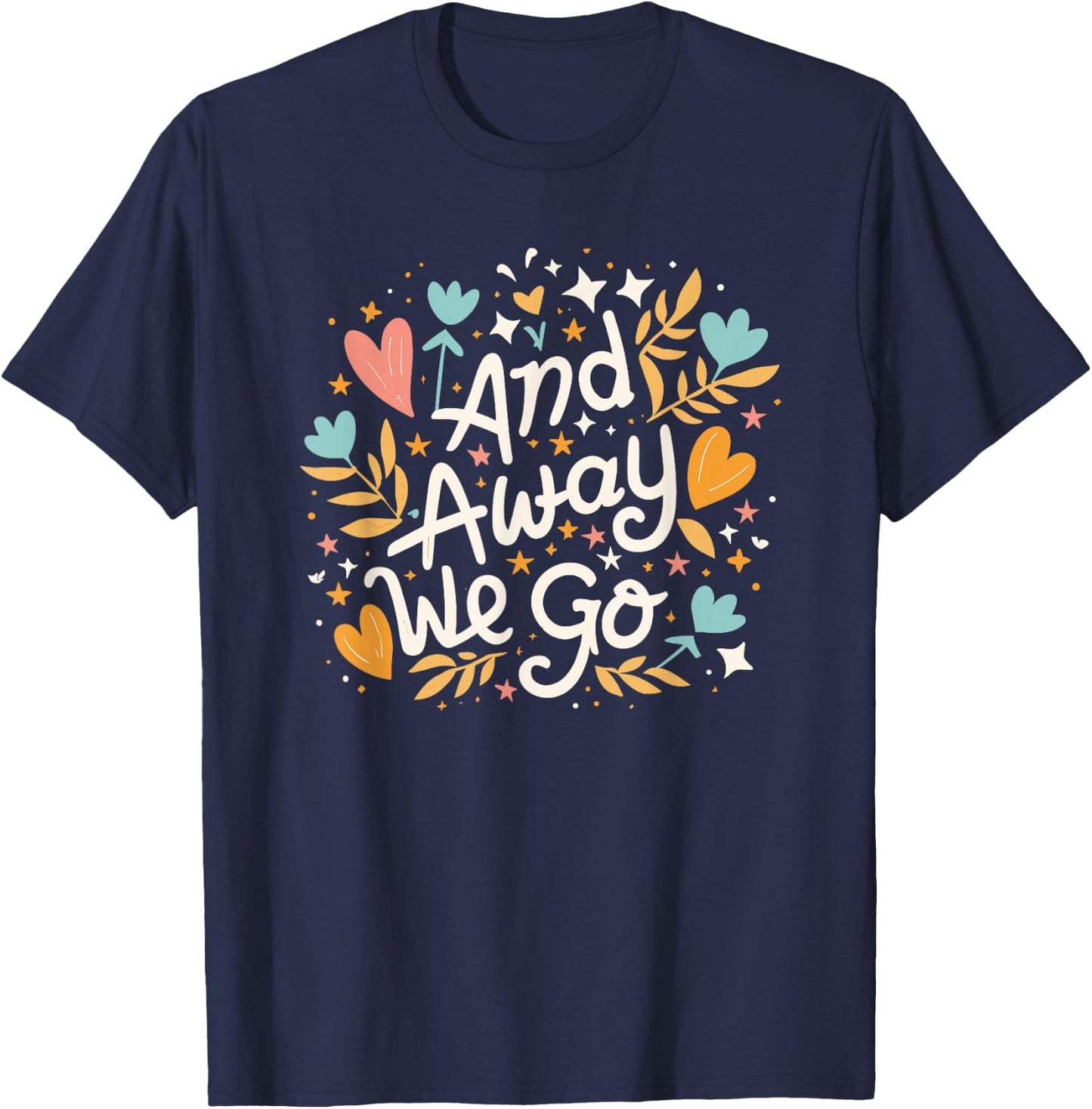 And Away We Go | Travel & Adventure T-Shirt - T-Shirt | Navy