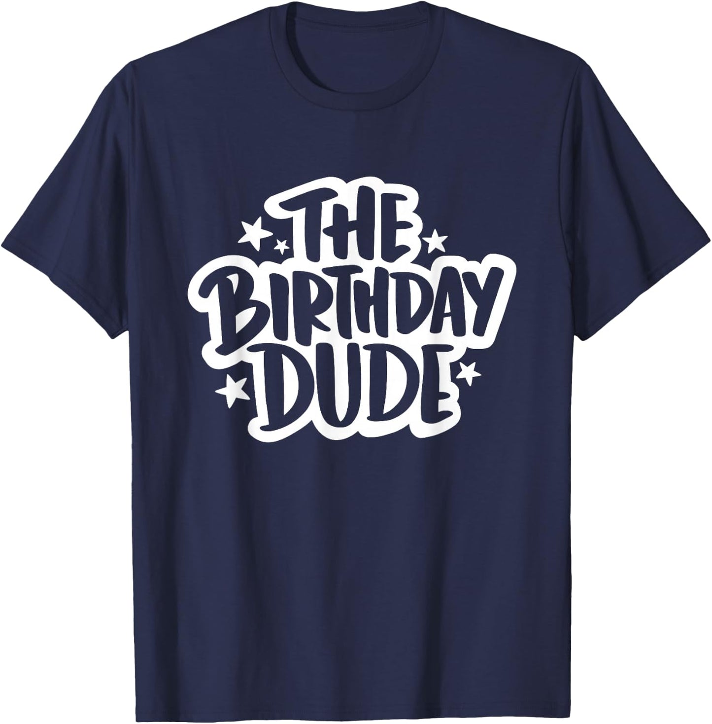 Birthday Dude Shirt Birthday Outfit Boys Men T-Shirt - T-Shirt | Navy