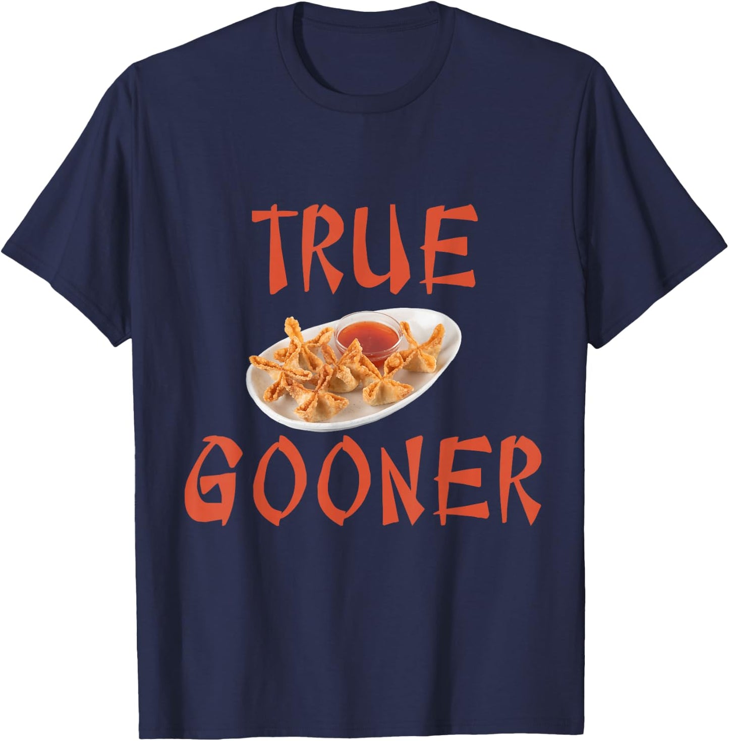 True Gooner funny goon, crab rangoons, Chinese takeaway T-Shirt - T-Shirt | Navy
