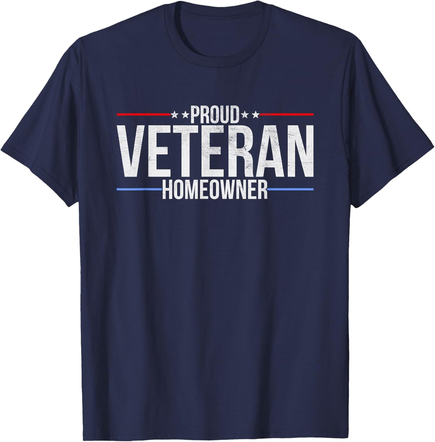 Proud Veteran Homeowner - New House Owner Military Patriotic T-Shirt - T-Shirt | Navy