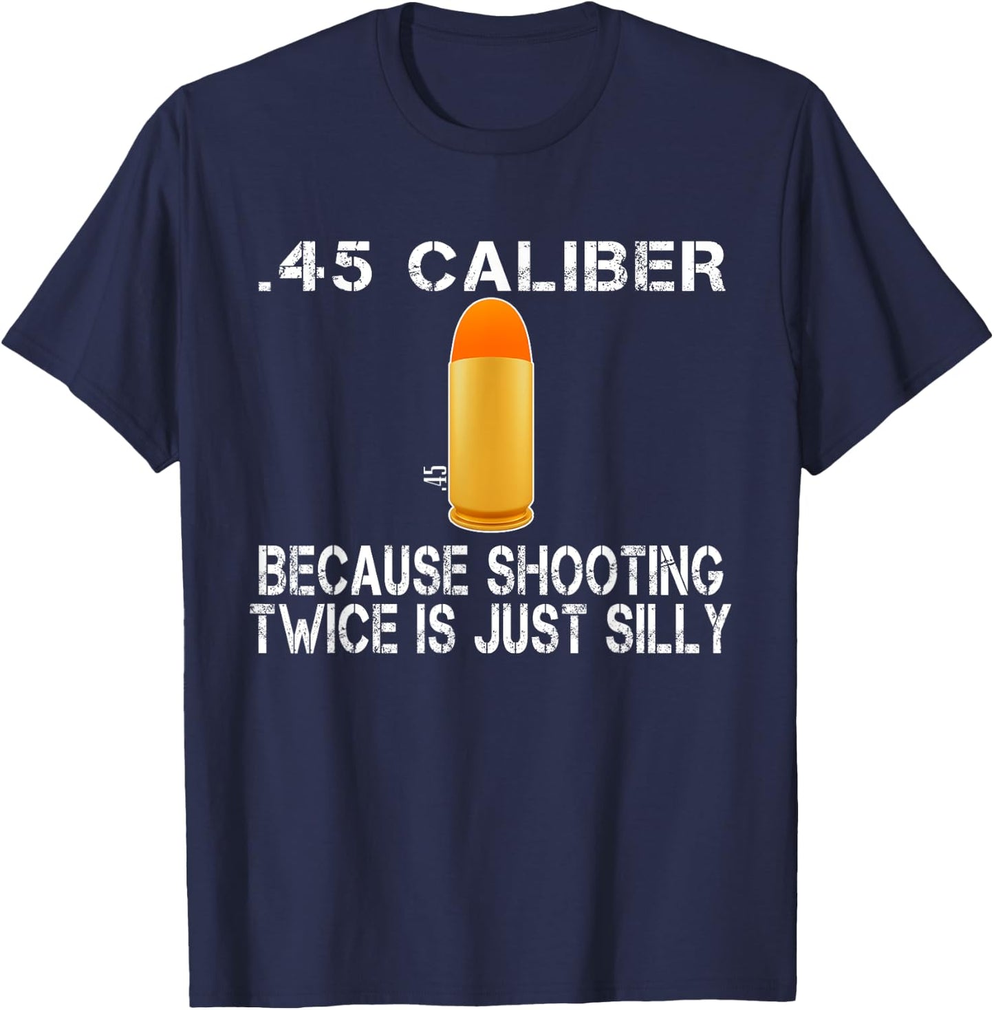 Funny Gift 45 ACP Ammo | M1911 Gun Lover Gun Right Gift T-Shirt - T-Shirt | Navy