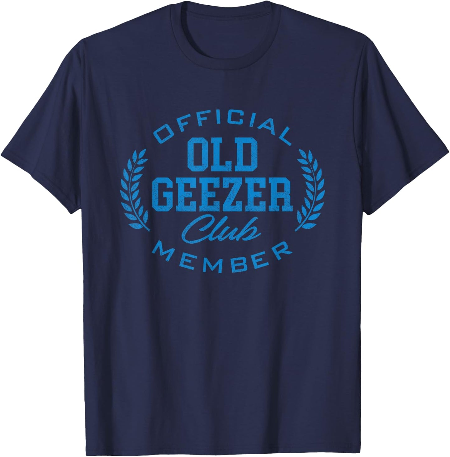 Old Geezer Club Funny Official Member Old Man Birthday T-Shirt - T-Shirt | Navy