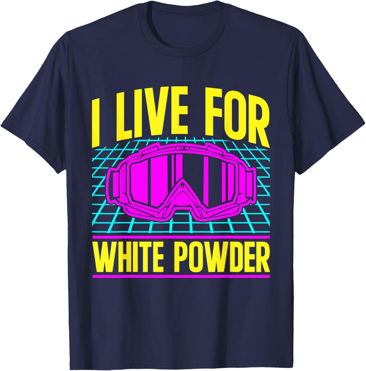 Ski 90s 80s Skiing Outfit I Live For White Powder T-Shirt - T-Shirt | Navy