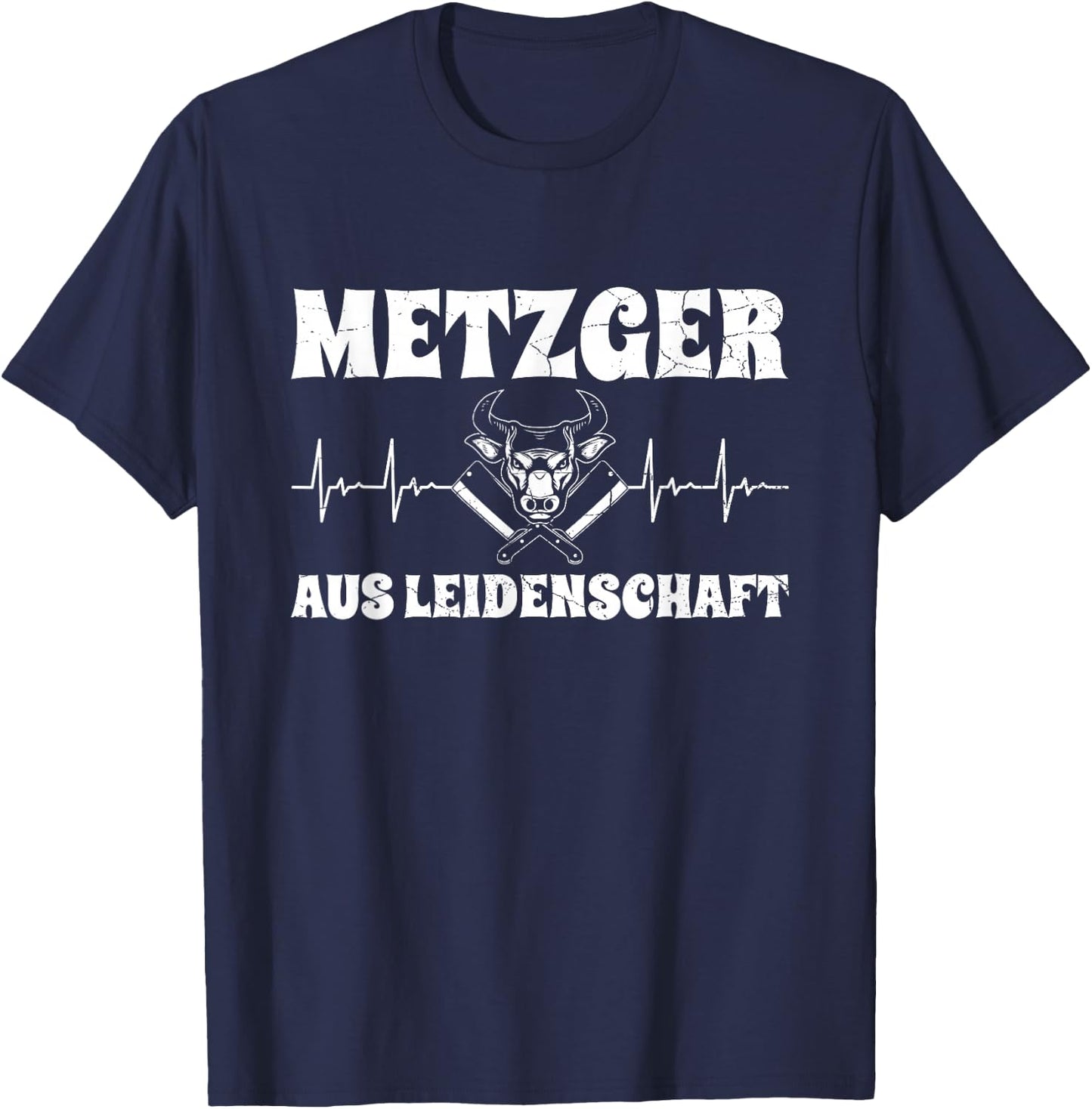 with German Text "Metzger Aus Leidenschaft Schlachter Fleisch" Heartbeat, black T-Shirt - T-Shirt | Navy