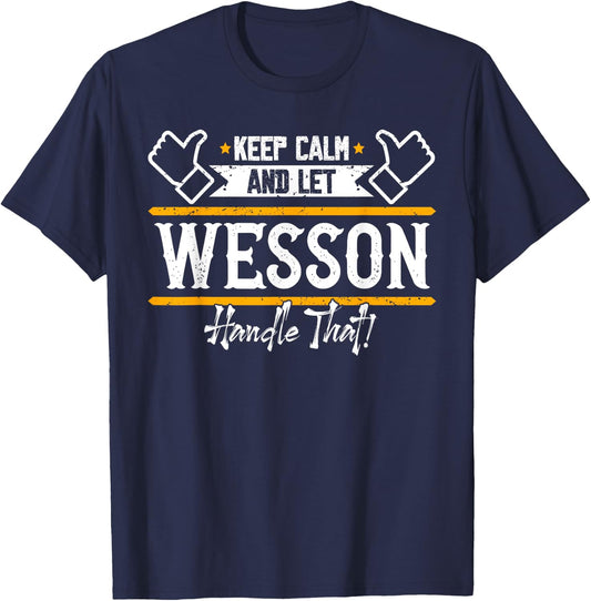 Wesson | Keep Calm and let Wesson handle that T-Shirt - T-Shirt | Navy