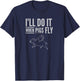 "I'll Do It When Pigs Fly Shirt" by Piggy T's T-Shirt - T-Shirt | Navy