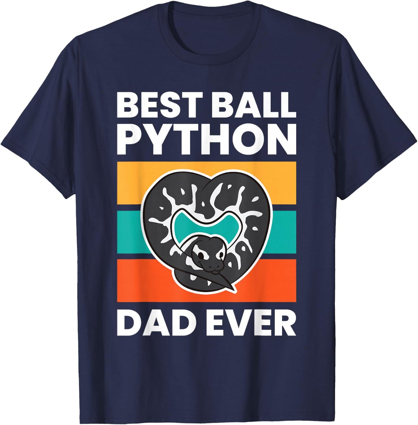 Ball Python Snake Father - Best Ball Python Dad Ever T-Shirt - T-Shirt | Navy