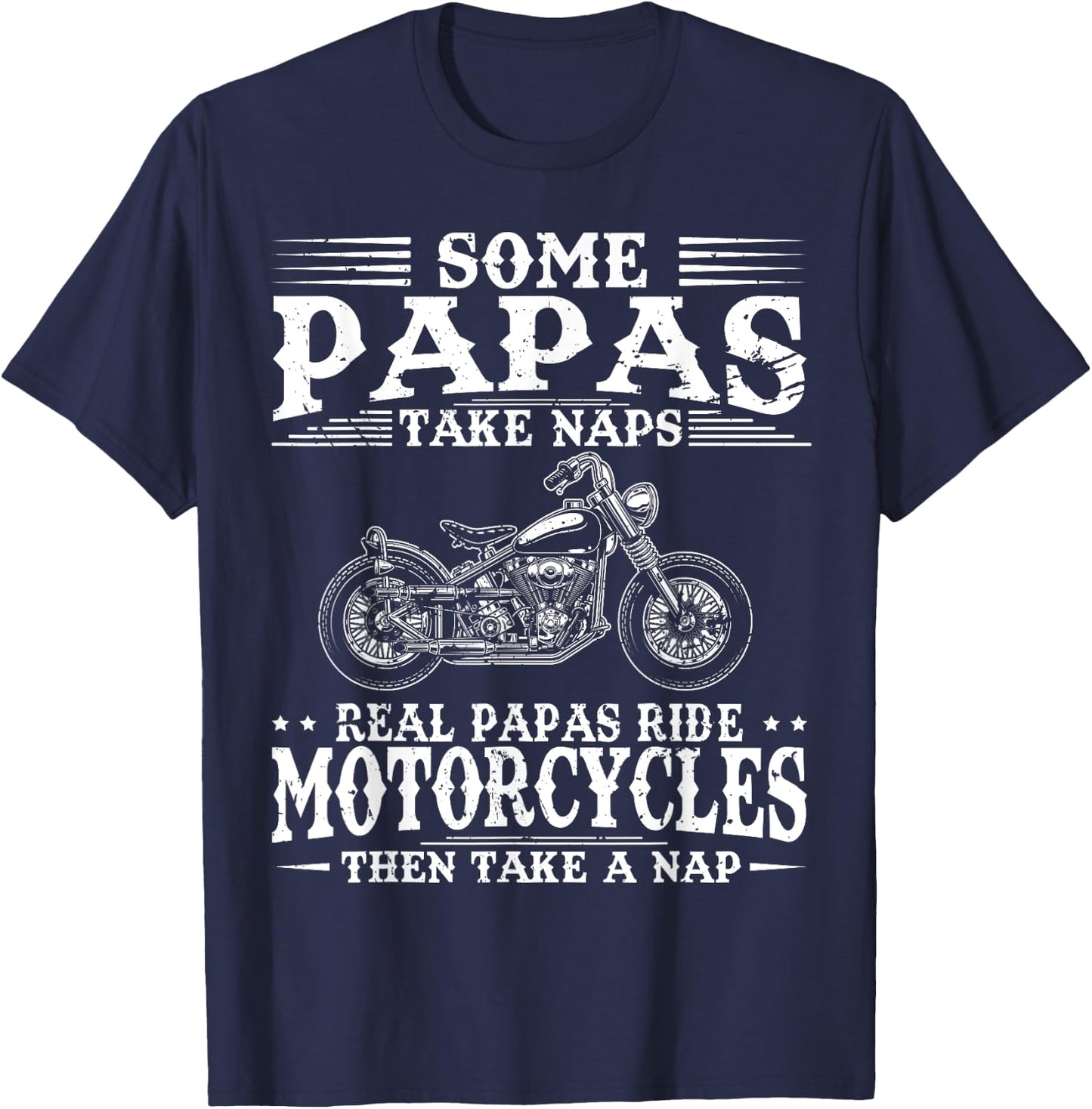 Real Papas Ride Motorcycles Then Take Naps Funny Biker Rider T-Shirt - T-Shirt | Navy