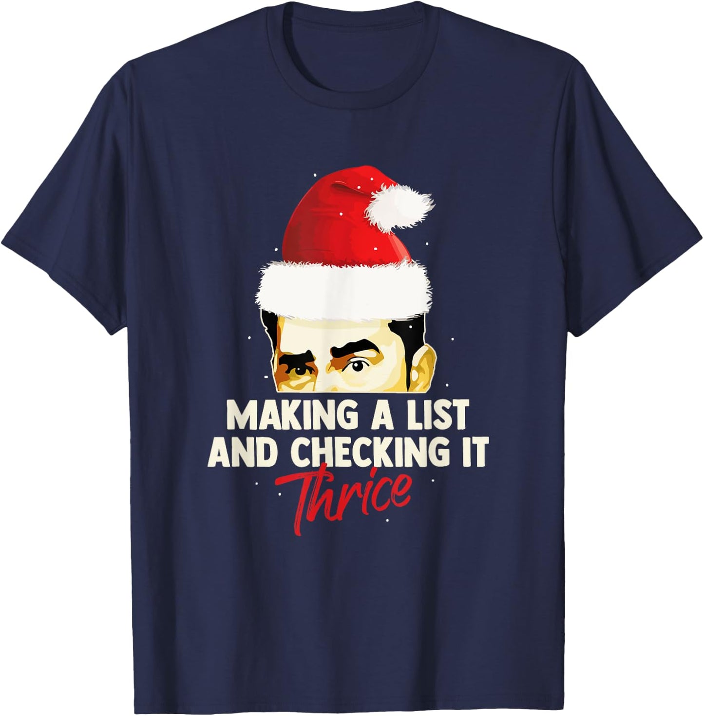 Making A List And Checking It Thrice Funny Christmas Saying T-Shirt - T-Shirt | Navy