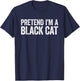 Pretend I'm A Black Cat Matching Cat Costume Shirt T-Shirt - T-Shirt | Navy