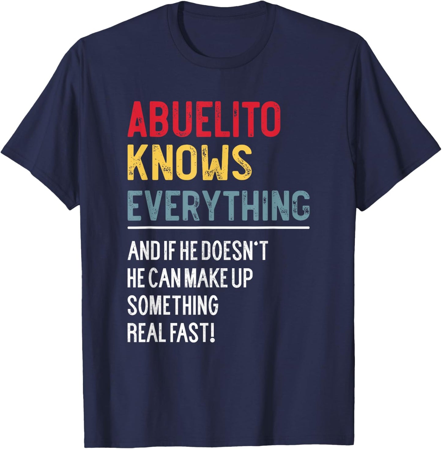 Funny Abuelito Knows Everything Father's Day for Grandpa T-Shirt - T-Shirt | Navy