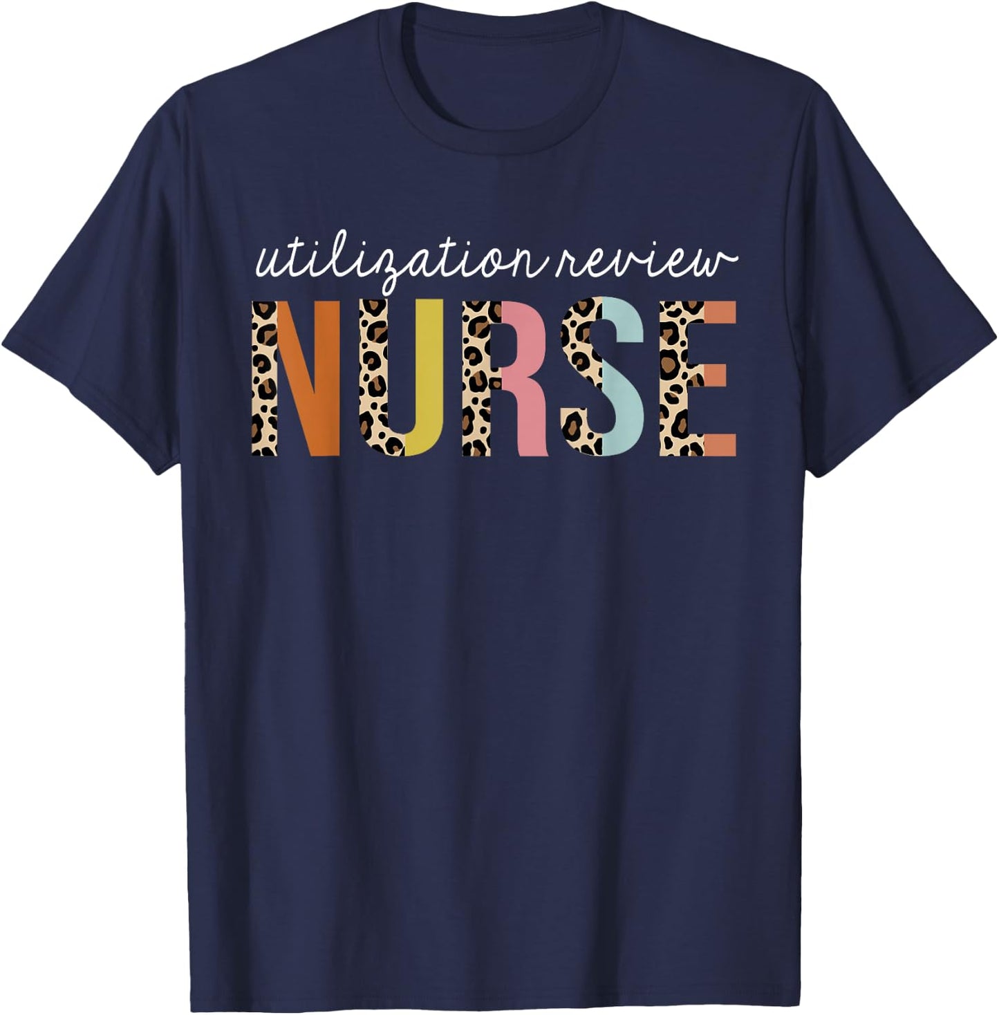 Utilization Review Nurse Life Leopard Print RN Registered T-Shirt - T-Shirt | Navy