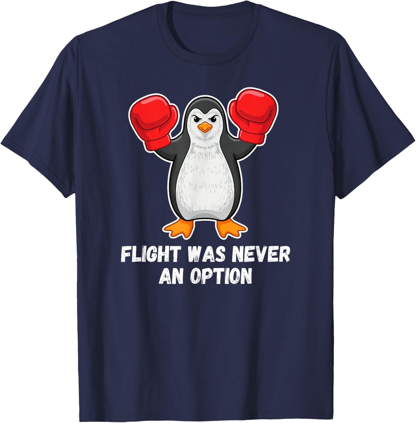 Flight was Never an Option Funny Penguin Lover T-Shirt - T-Shirt | Navy