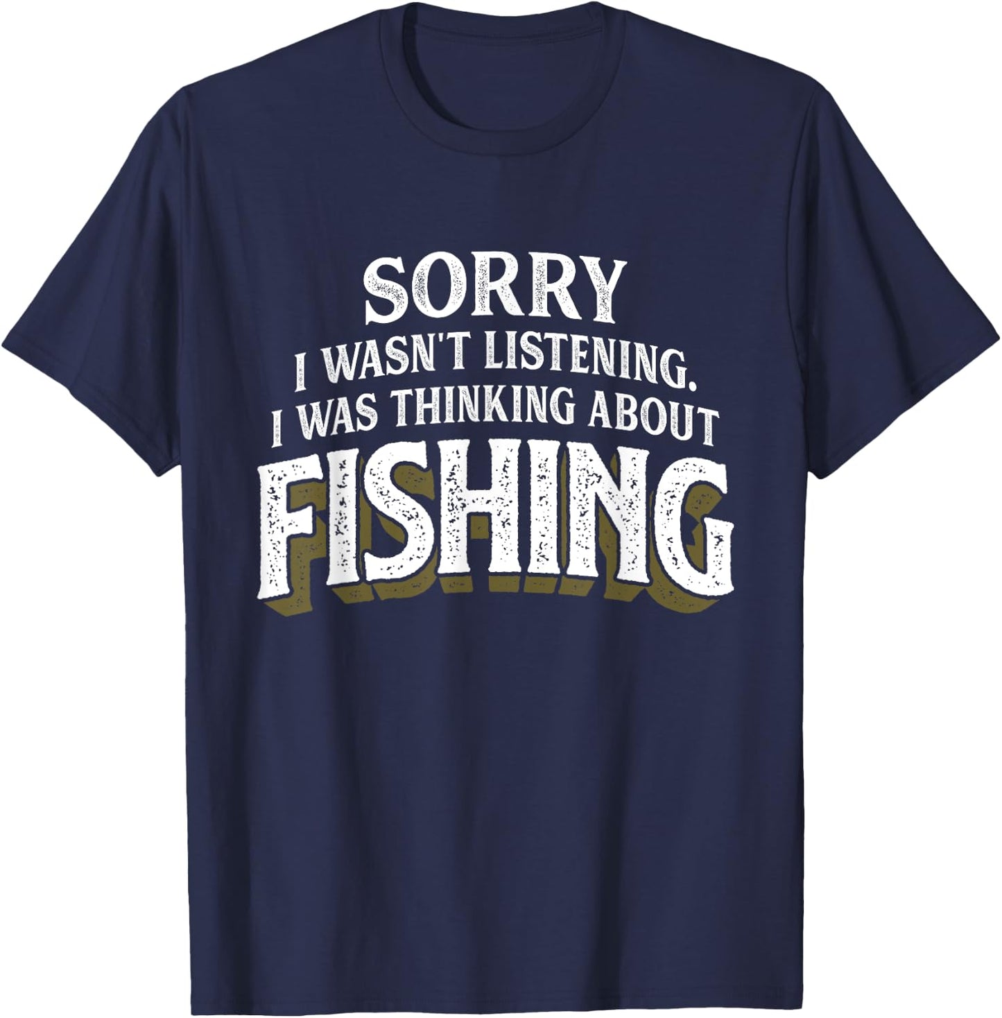 I was Thinking about Fishing - Funny Fishing Gift T-Shirt - T-Shirt | Navy