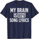 My Brain is 80% Song Lyrics Funny Music Lover T-Shirt - T-Shirt | Navy