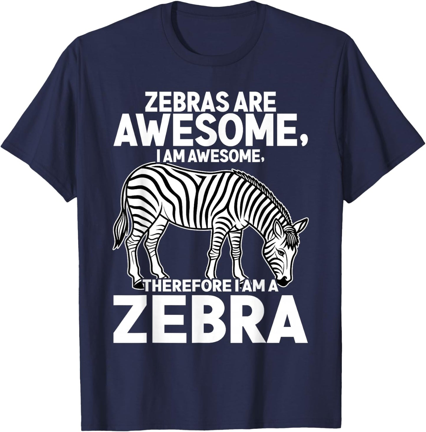 Awesome Cartoon I am a Zebra for Zebra Lovers T-Shirt - T-Shirt | Navy
