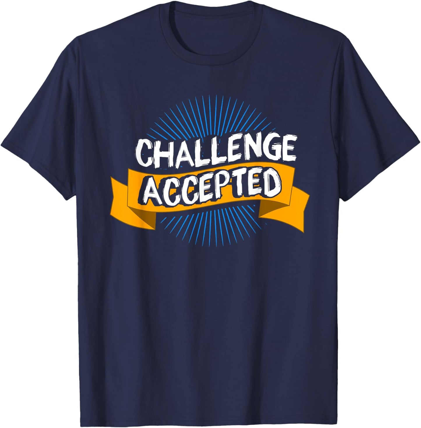 Challenge Accepted Goal Gym Motivation Inspiration T-Shirt - T-Shirt | Navy