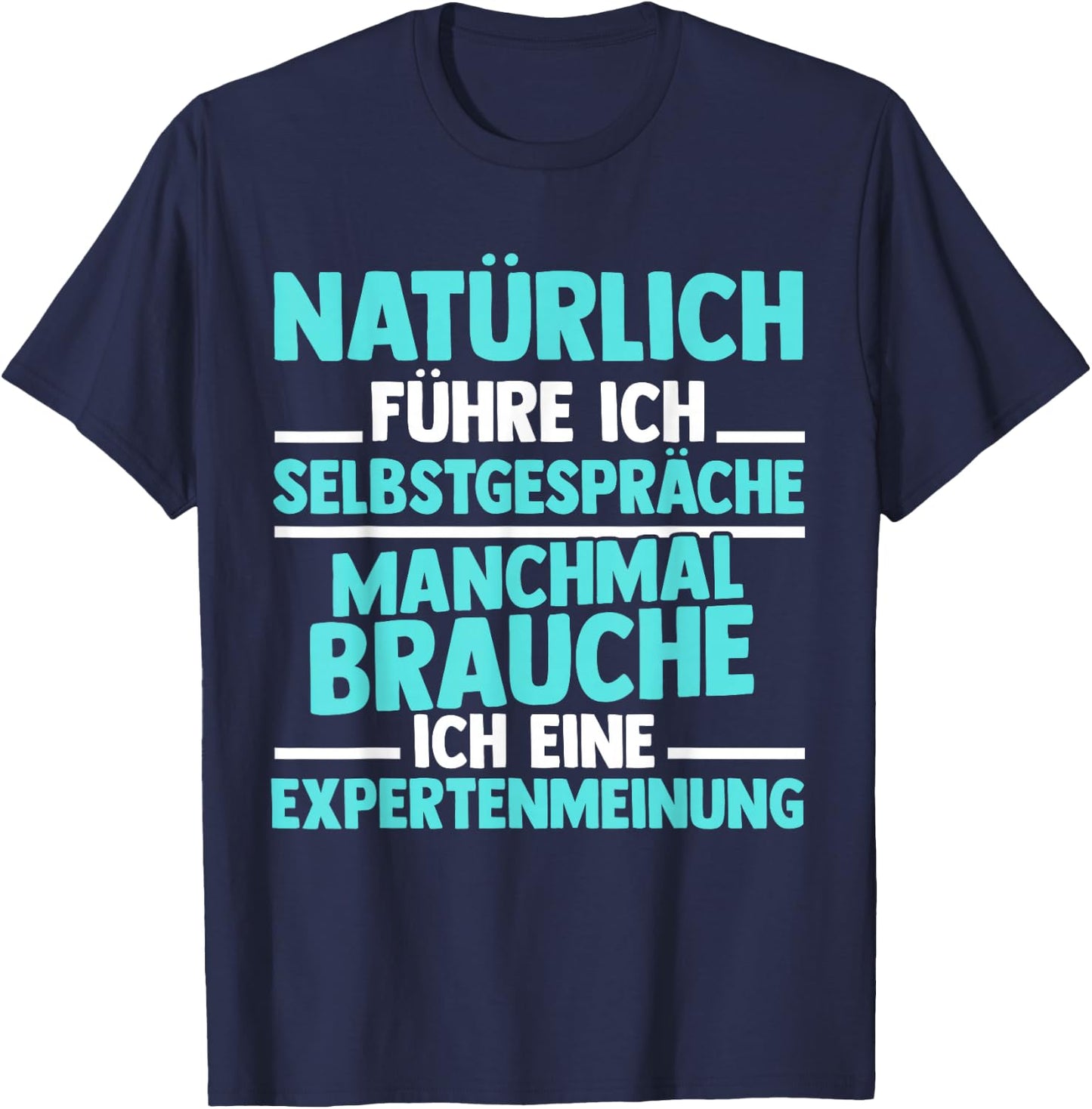Experte - Natürlich Führre Ich Selbstpräche [German Language], black, s T-Shirt - T-Shirt | Navy