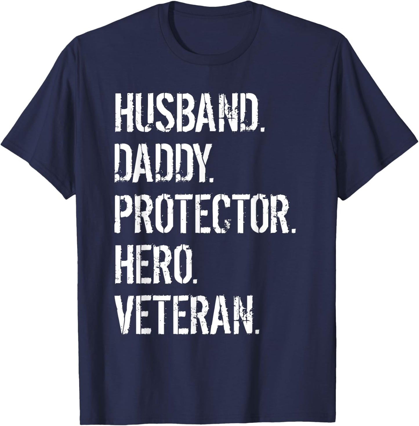 Veteran Father Husband Daddy Protector Hero T-Shirt - T-Shirt | Navy