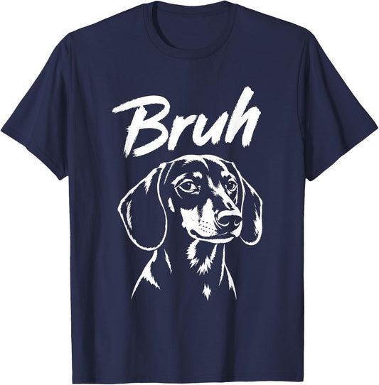 Bruh Funny Dachshund Meme Dog Lover Men Women T-Shirt - T-Shirt | Navy