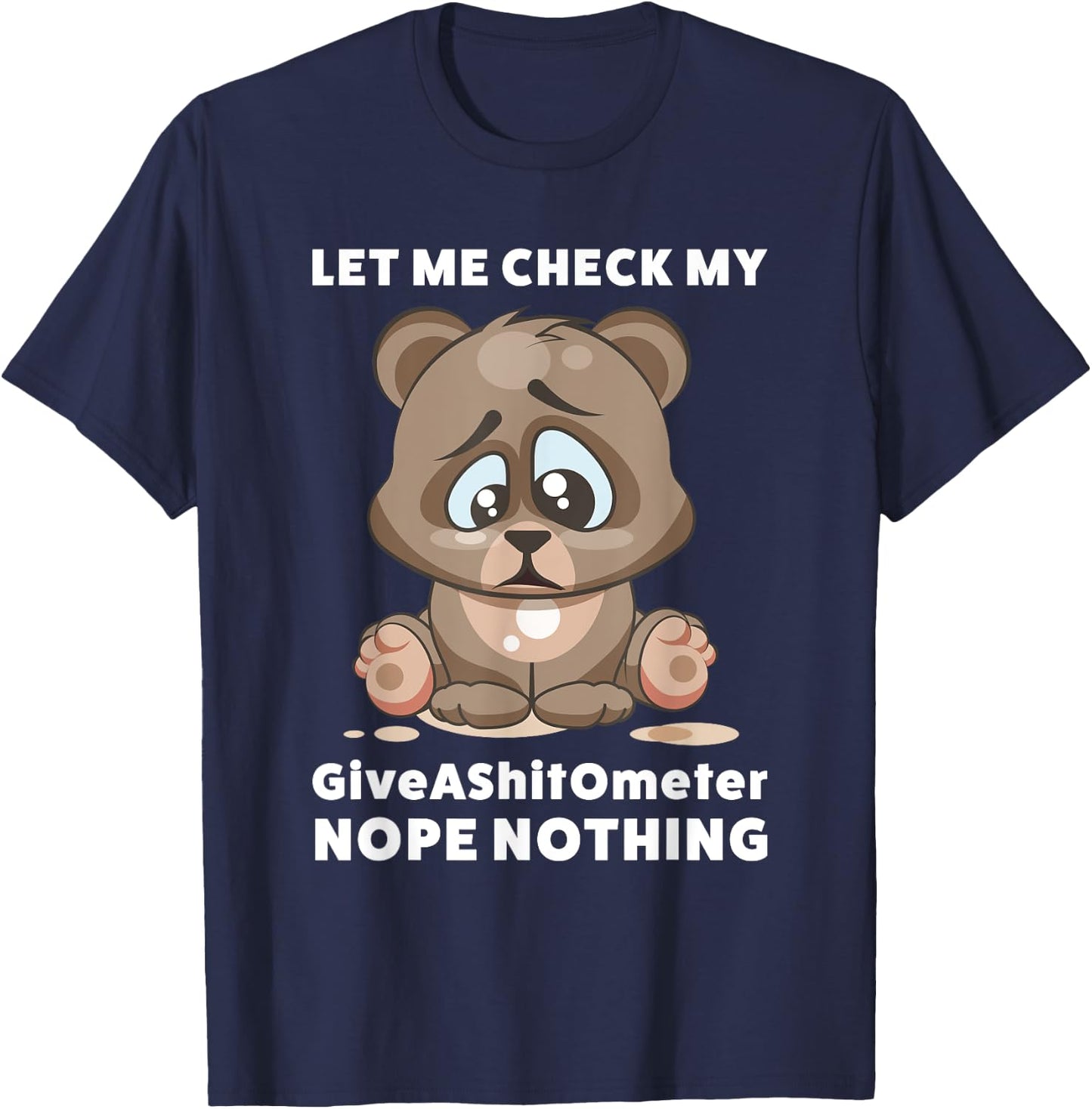 Let Me Check My Give a Shit O Meter Note Nothing Sarcastic T-Shirt - T-Shirt | Navy