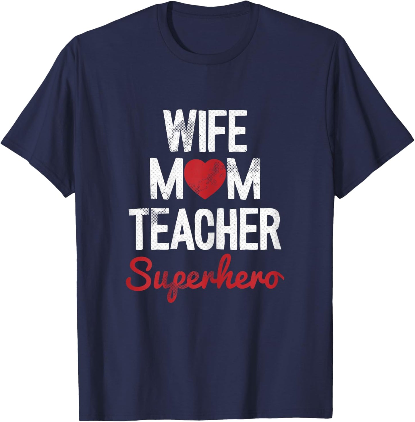 Wife Mom Teacher Superhero Mothers Day Mama Momma Mommy T-Shirt - T-Shirt | Navy