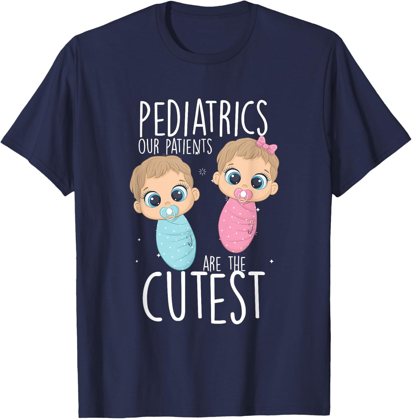 Paediatrician, paediatric doctor, nurse, patients are the cutest T-Shirt - T-Shirt | Navy