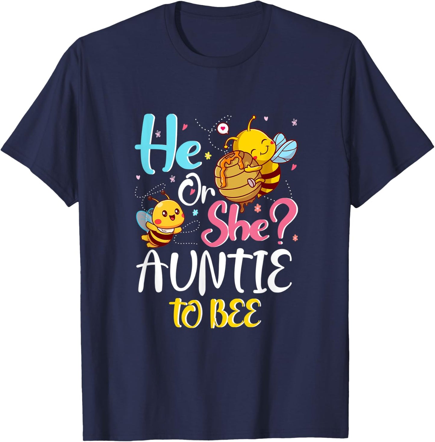 He Or She Auntie To Bee Gender Baby Reveal Announcement T-Shirt - T-Shirt | Navy